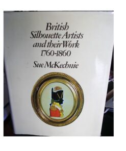 British Silhouette Artists & their Work by Sue McKechnie